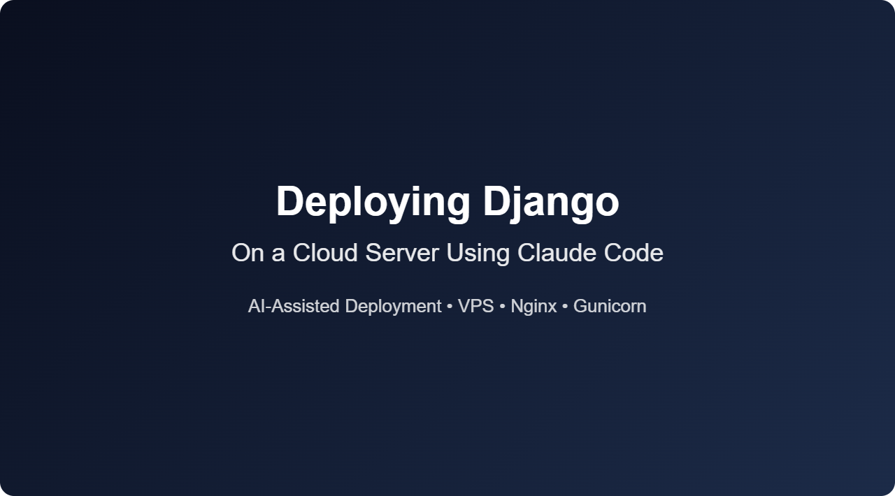Deploying Django on a Cloud Server Using Claude Code – My Step-by-Step Experience